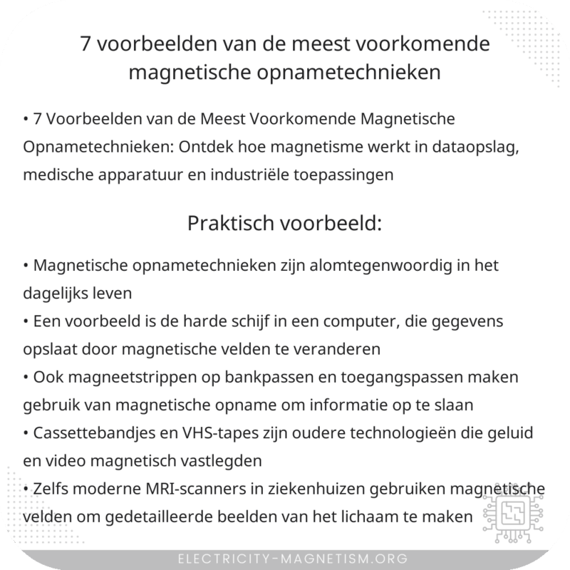 7 Voorbeelden van de Meest Voorkomende Magnetische Opnametechnieken