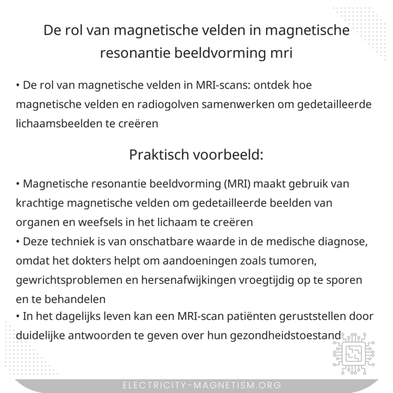 De rol van magnetische velden in magnetische resonantie beeldvorming (MRI)