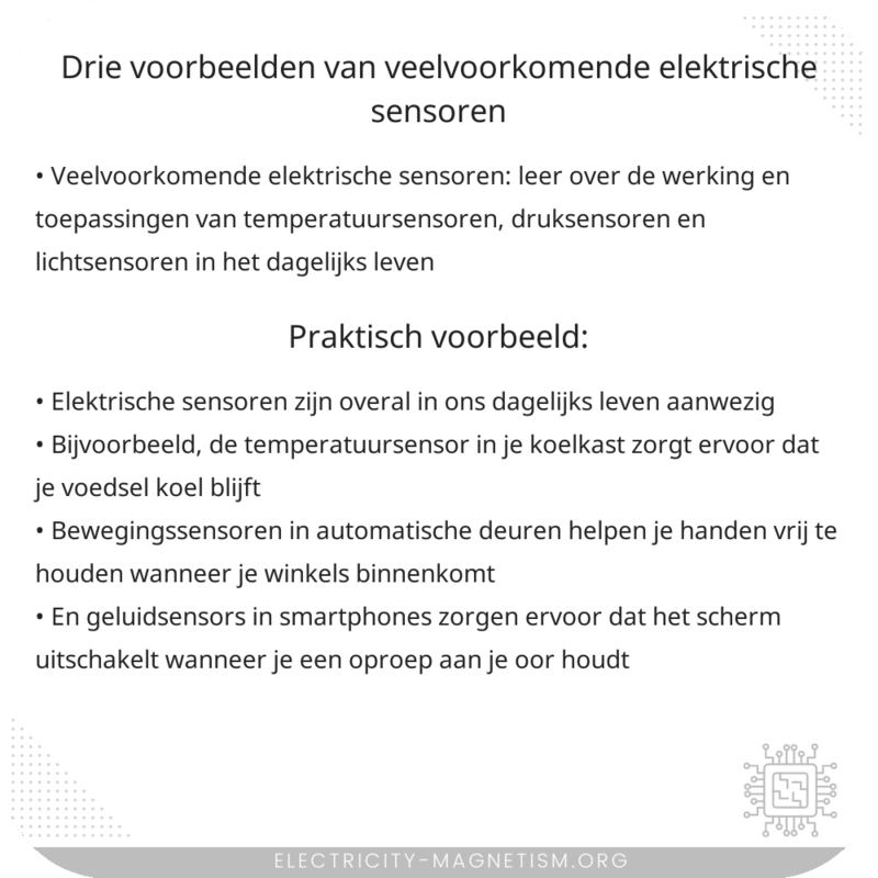 Drie voorbeelden van veelvoorkomende elektrische sensoren