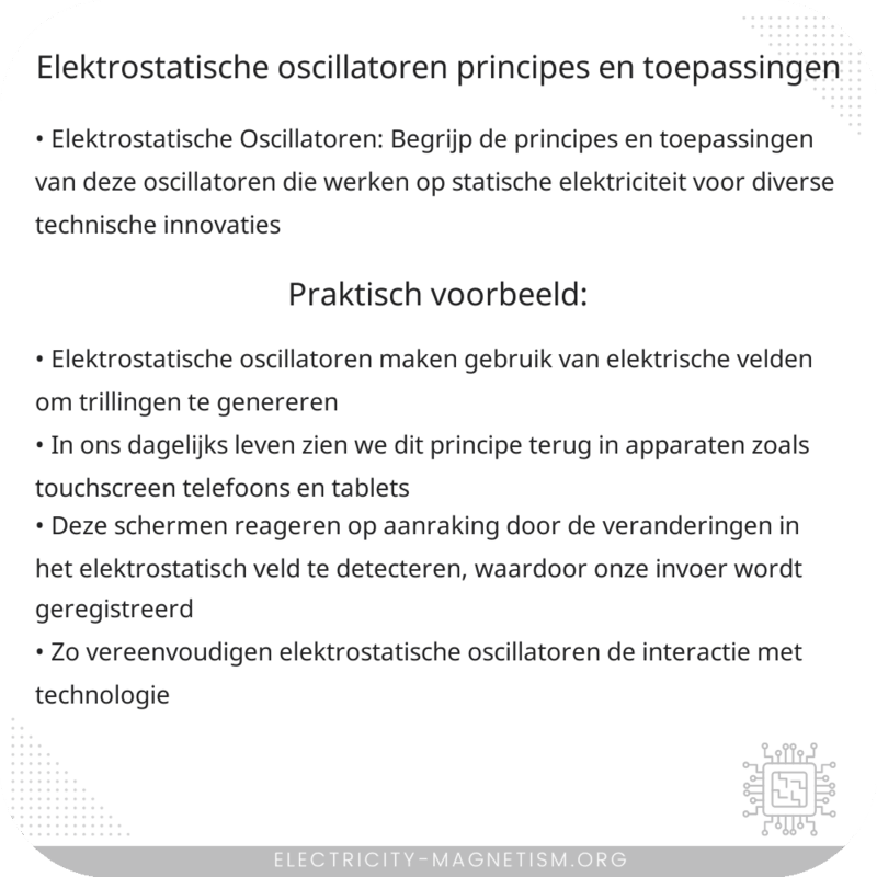 Elektrostatische Oscillatoren | Principes en Toepassingen