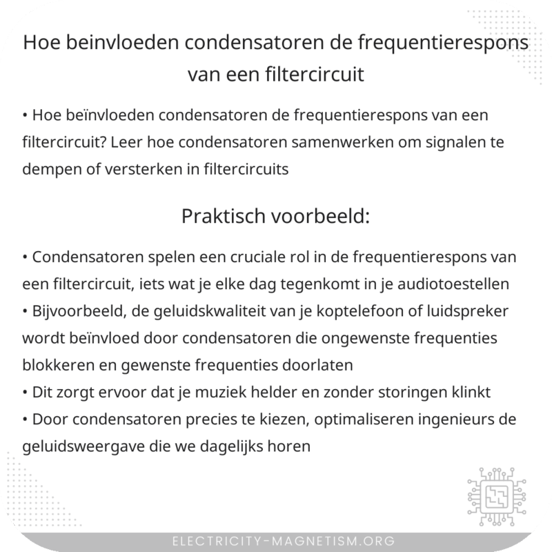 Hoe beïnvloeden condensatoren de frequentierespons van een filtercircuit?