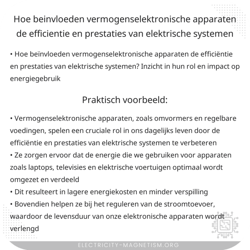 Hoe beïnvloeden vermogenselektronische apparaten de efficiëntie en prestaties van elektrische systemen?