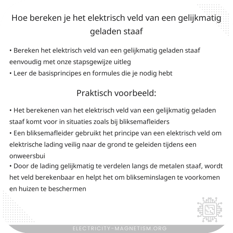 Hoe bereken je het elektrisch veld van een gelijkmatig geladen staaf?