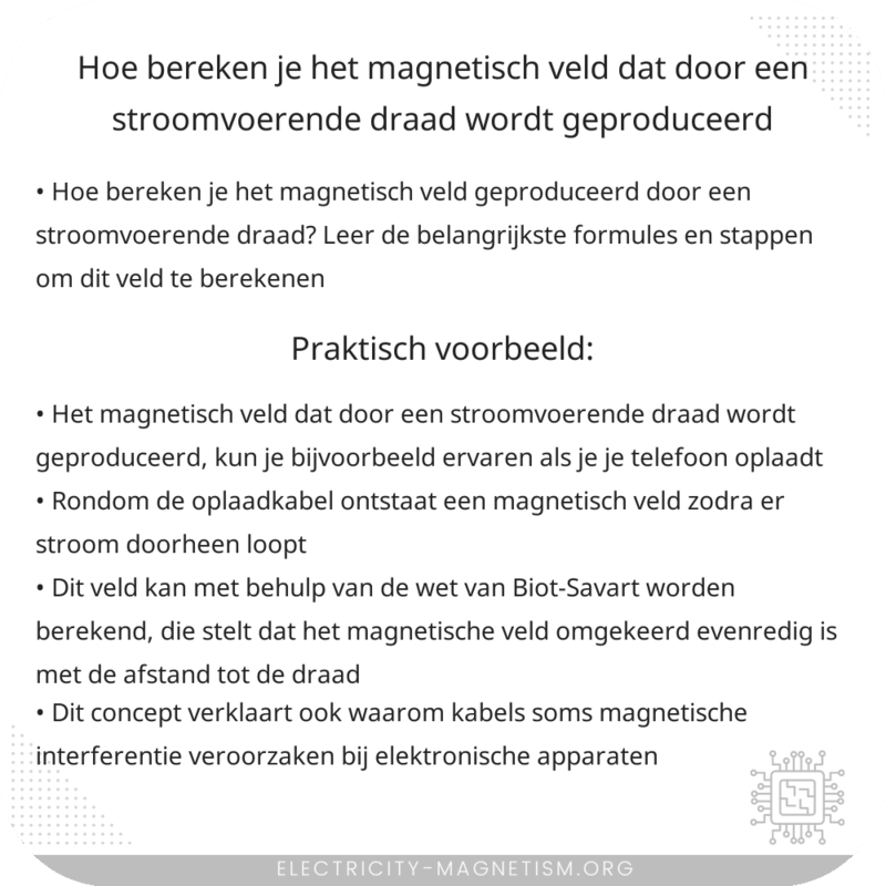 Hoe bereken je het magnetisch veld dat door een stroomvoerende draad wordt geproduceerd?