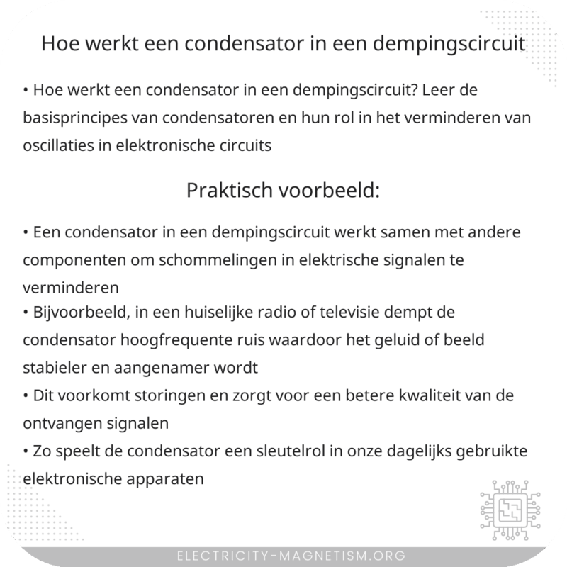 Hoe werkt een condensator in een dempingscircuit?