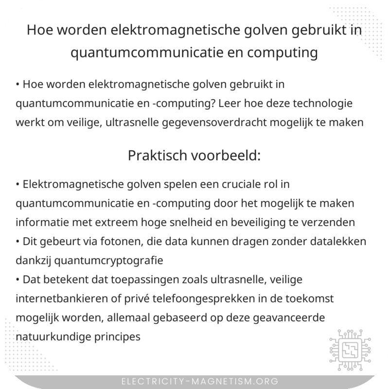 Hoe worden elektromagnetische golven gebruikt in quantumcommunicatie en -computing?