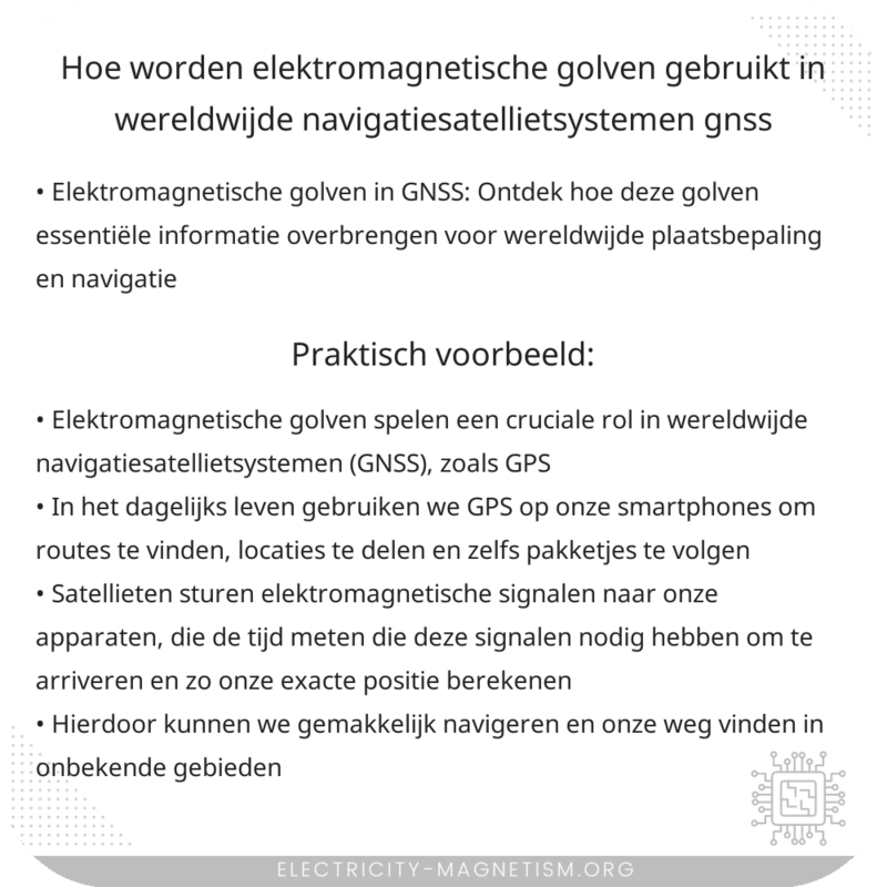 Hoe worden elektromagnetische golven gebruikt in wereldwijde navigatiesatellietsystemen (GNSS)?