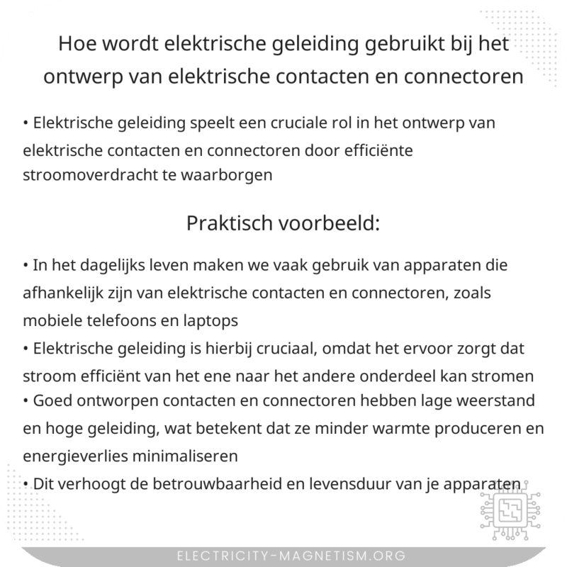 Hoe wordt elektrische geleiding gebruikt bij het ontwerp van elektrische contacten en connectoren?