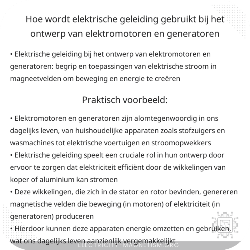 Hoe wordt elektrische geleiding gebruikt bij het ontwerp van elektromotoren en generatoren?