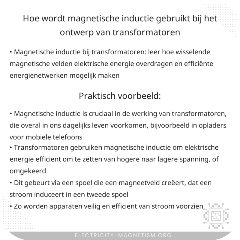 Hoe wordt magnetische inductie gebruikt bij het ontwerp van transformatoren?