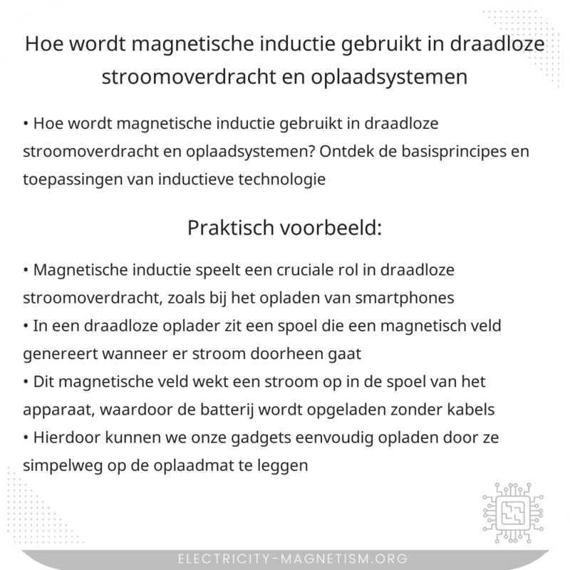 Hoe wordt magnetische inductie gebruikt in draadloze stroomoverdracht en oplaadsystemen?