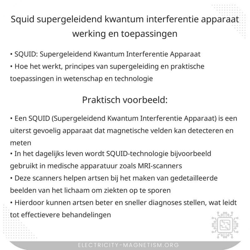 SQUID | Supergeleidend Kwantum Interferentie Apparaat: Werking en Toepassingen