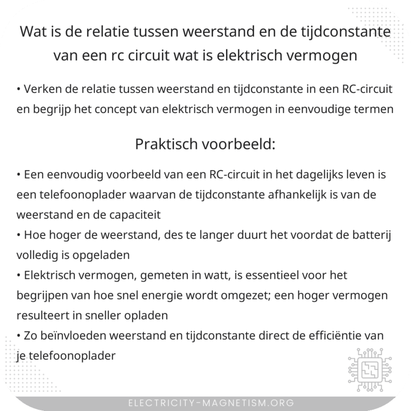 Wat is de relatie tussen weerstand en de tijdconstante van een RC-circuit? Wat is elektrisch vermogen?