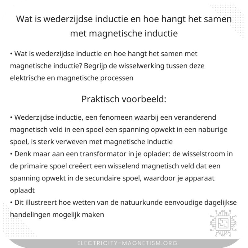 Wat is wederzijdse inductie, en hoe hangt het samen met magnetische inductie?