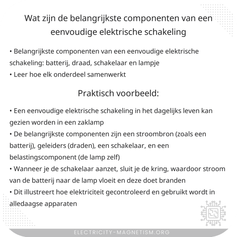 Wat zijn de belangrijkste componenten van een eenvoudige elektrische schakeling?