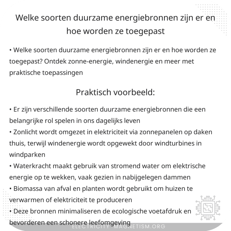 Welke soorten duurzame energiebronnen zijn er en hoe worden ze toegepast?